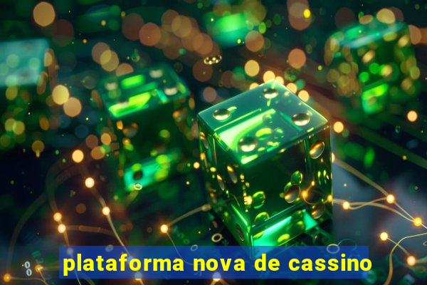 plataforma nova de cassino